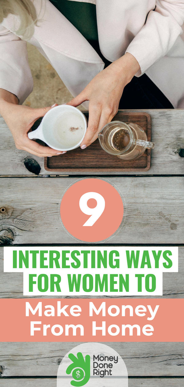 Working from home provides for a flexible lifestyle and a diverse array of options for work. Here are the top 9 ways for women to make money from home. | #femalepreneur #workfromhome #momboss #ladyboss